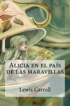 portada Alicia En El País De Las Maravillas (spanish Edition) (in Spanish)