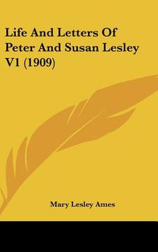 portada life and letters of peter and susan lesley v1 (1909)