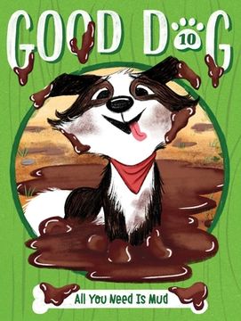 portada All you Need is mud (10) (Good Dog) (en Inglés)