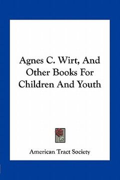 portada agnes c. wirt, and other books for children and youth (en Inglés)