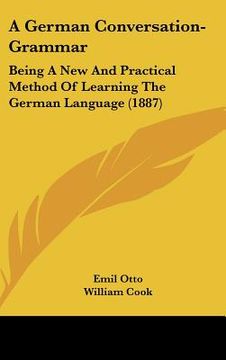 portada a german conversation-grammar: being a new and practical method of learning the german language (1887) (in English)