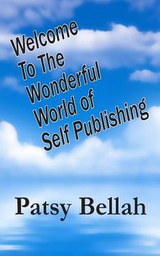 portada Welcome To The Wonderful World Of Self-Publishing (en Inglés)