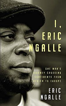 portada I, Eric Ngalle: One Man's Journey Crossing Continents From Africa to Europe (en Inglés)