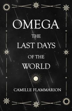 portada Omega - The Last days of the World: With the Introductory Essay 'Distances of the Stars' (in English)