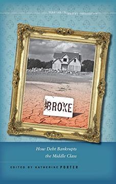 portada Broke: How Debt Bankrupts the Middle Class (Studies in Social Inequality) (en Inglés)
