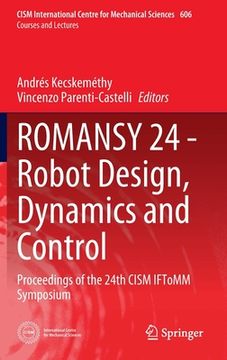 portada Romansy 24 - Robot Design, Dynamics and Control: Proceedings of the 24th Cism Iftomm Symposium (en Inglés)