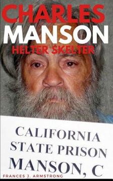portada Charles Manson: Helter Skelter: The True Story of Charles Manson, America's Most Deranged Psychopath (en Inglés)