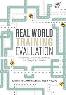 portada Real World Training Evaluation: Navigating Common Constraints for Exceptional Results (en Inglés)