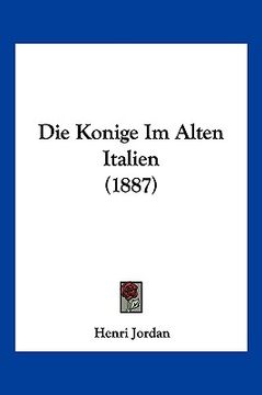 portada Die Konige Im Alten Italien (1887) (in German)