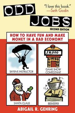portada Odd Jobs: How to Have Fun and Make Money in a Bad Economy (en Inglés)