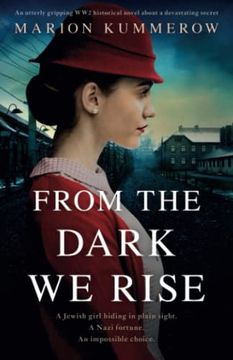 portada From the Dark we Rise: An Utterly Gripping ww2 Historical Novel About a Devastating Secret (Margarete'S Journey) (in English)