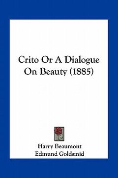portada crito or a dialogue on beauty (1885) (en Inglés)