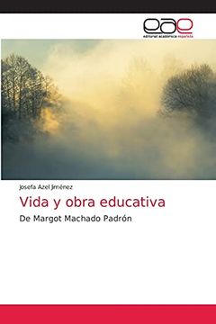 portada Vida y Obra Educativa: De Margot Machado Padrón