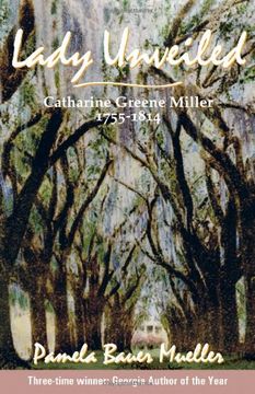 portada Lady Unveiled: Catharine Greene Miller 1755-1814 (en Inglés)