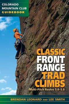 portada Classic Front Range Trad Climbs: Multi-Pitch Routes 5.4-5.8 (en Inglés)