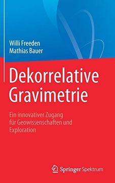portada Dekorrelative Gravimetrie: Ein Innovativer Zugang für Geowissenschaften und Exploration (in German)