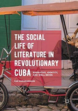 portada The Social Life of Literature in Revolutionary Cuba: Narrative, Identity, and Well-Being (in English)