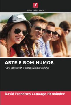 portada Arte e bom Humor: Para Aumentar a Produtividade Laboral (en Portugués)