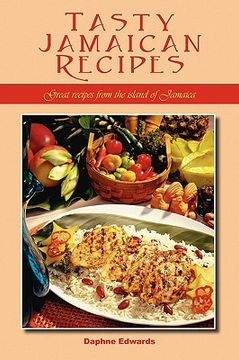 portada tasty jamaican recipes: great recipes from the island of jamaica (in English)