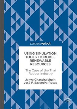 portada Using Simulation Tools to Model Renewable Resources: The Case of the Thai Rubber Industry 