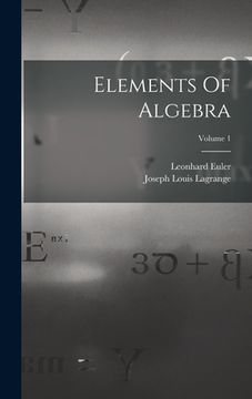 portada Elements Of Algebra; Volume 1 (en Inglés)