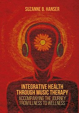 portada Integrative Health through Music Therapy: Accompanying the Journey from Illness to Wellness (en Inglés)