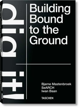 portada Dig it! Building Bound to the Ground (in English)