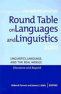 portada georgetown university round table on languages and linguistics gurt 2001: linguistics, language, and the real world: discourse and beyond (en Inglés)