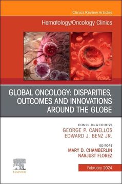 portada Global Oncology: Disparities, Outcomes and Innovations Around the Globe, an Issue of Hematology (en Inglés)