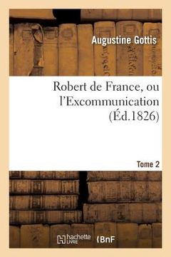 portada Robert de France, Ou l'Excommunication Tome 2 (en Francés)