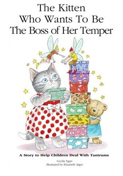portada The Kitten Who Wants to Be the Boss of Her Temper: A Story To Help Children Deal With Tantrums: Volume 2