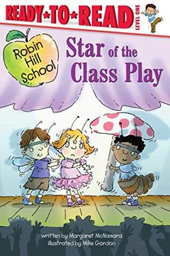 portada Star of the Class Play: Ready-To-Read Level 1 (Robin Hill School) 