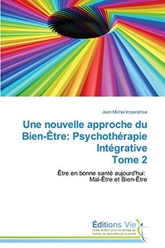 portada Une nouvelle approche du Bien-Être: Psychothérapie Intégrative Tome 2