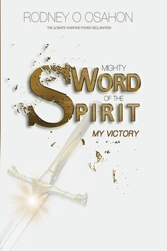 portada Mighty Sword of the Spirit: The Ultimate Warfare Power Declaration (My Victory) (en Inglés)