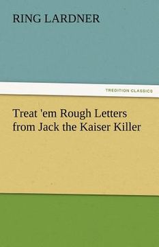 portada treat 'em rough letters from jack the kaiser killer (in English)