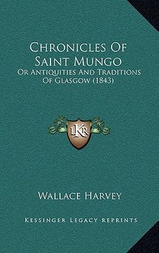 portada chronicles of saint mungo: or antiquities and traditions of glasgow (1843) (in English)