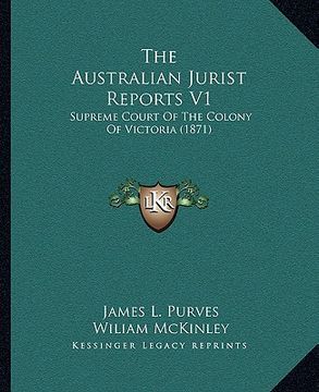 portada the australian jurist reports v1: supreme court of the colony of victoria (1871) (in English)