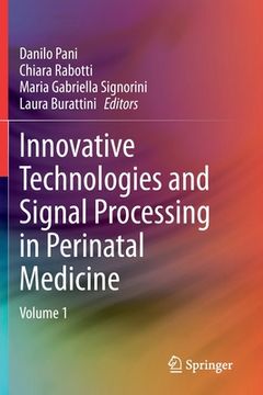 portada Innovative Technologies and Signal Processing in Perinatal Medicine: Volume 1 (in English)