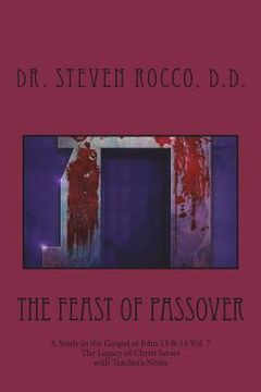 portada The Feast of Passover: A Study in the Gospel of John 13 & 14 (en Inglés)