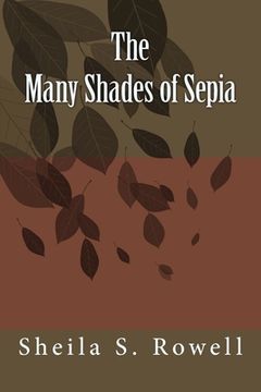 portada The Many Shades of Sepia: Poetry in Multiple Hues (en Inglés)