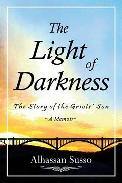 portada The Light of Darkness: The Story of the Griots' Son (en Inglés)