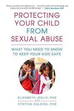 portada Protecting Your Child from Sexual Abuse--2nd Edition: What You Need to Know to Keep Your Kids Safe