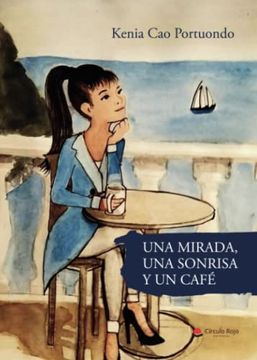 portada Una Mirada, una Sonrisa y un Café (in Spanish)
