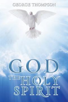 portada God the Holy Spirit (en Inglés)