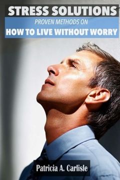 portada Stress Solutions: Proven methods on how to live without worry