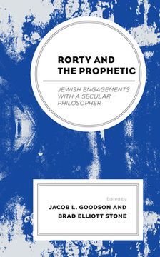 portada Rorty and the Prophetic: Jewish Engagements with a Secular Philosopher (in English)