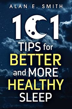 portada 101 Tips for Better and More Healthy Sleep: Practical Advice for More Restful Nights (in English)