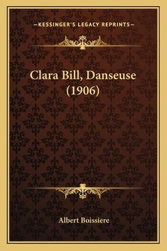 portada Clara Bill, Danseuse (1906) (en Francés)