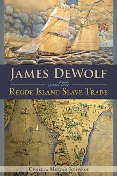 portada James Dewolf and the Rhode Island Slave Trade (en Inglés)
