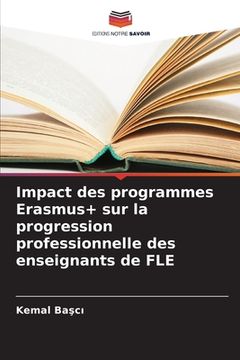 portada Impact des programmes Erasmus+ sur la progression professionnelle des enseignants de FLE (en Francés)
